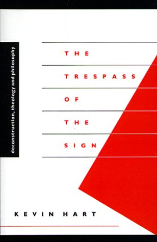 Stock image for The Trespass of the Sign: Deconstruction, Theology and Philosophy for sale by Wonder Book