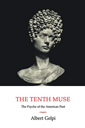 Imagen de archivo de The Tenth Muse: The Psyche of the American Poet a la venta por JR Books