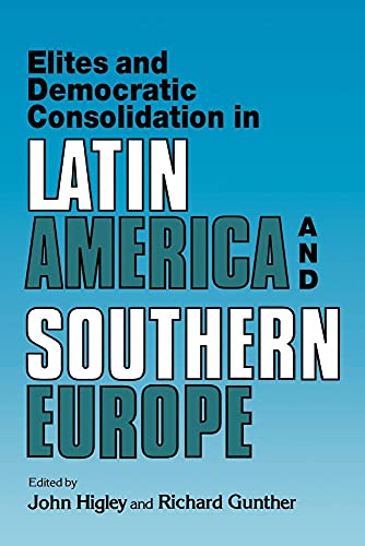 Imagen de archivo de Elites and Democratic Consolidation in Latin America and Southern Europe a la venta por Better World Books