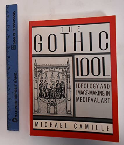 Beispielbild fr The Gothic Idol: Ideology and Image-Making in Medieval Art (Cambridge Studies in New Art History and Criticism) zum Verkauf von GF Books, Inc.