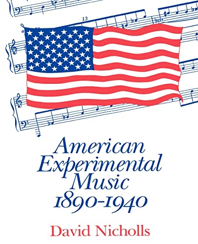 9780521424646: American Experimental Music 1890-1940