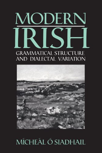 Modern Irish: Grammatical Structure and Dialectal Variation - Micheal O'Siadhail