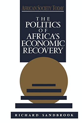 Beispielbild fr The Politics of Africa's Economic Recovery (African Society Today) zum Verkauf von Cambridge Rare Books