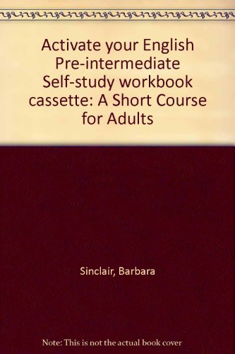 Activate your English Pre-intermediate Self-study workbook cassette: A Short Course for Adults (9780521425728) by Sinclair, Barbara