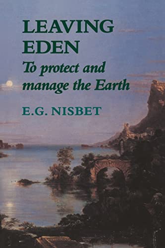 Leaving Eden: To Protect and Manage the Earth - E.G. Nisbet