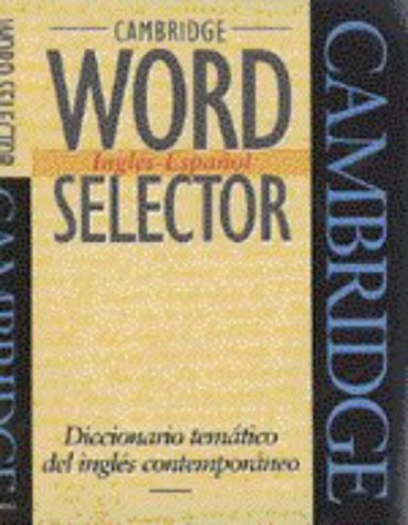 Stock image for Cambridge Word Selector Ingls-Espaol: Diccionario temtico del ingls contemporaneo (Cambridge Word Routes) (English and Spanish Edition) for sale by Jenson Books Inc