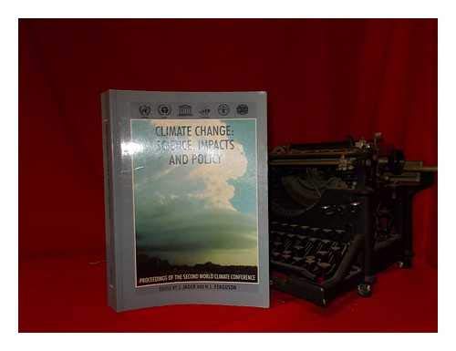 Stock image for Climate Change : Science, Impacts And Policy. Proceedings Of The Second World Climate Conference for sale by WorldofBooks
