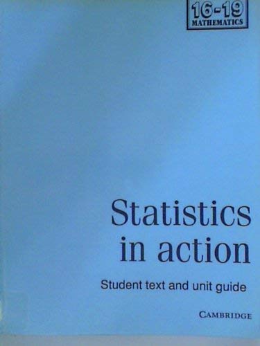 Statistics in Action: Student Text and Unit Guide (School Mathematics Project 16-19) (9780521426442) by School Mathematics Project