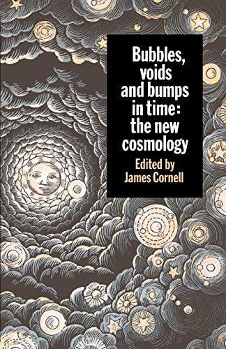 Stock image for Bubbles, Voids and Bumps in Time : The New Cosmology for sale by Better World Books: West