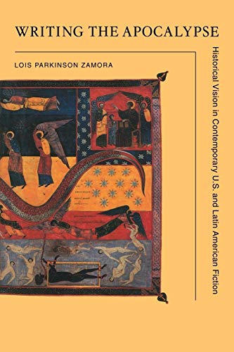 9780521426916: Writing the Apocalypse: Historical Vision in Contemporary U.S. and Latin American Fiction