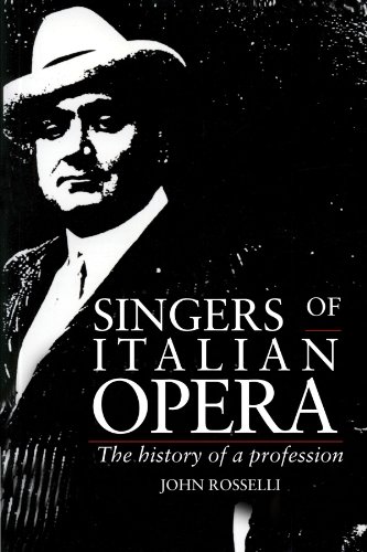 Beispielbild fr Singers of Italian Opera: The History of a Profession zum Verkauf von Monster Bookshop