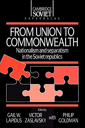 Beispielbild fr From Union to Commonwealth : Nationalism and Separatism in the Soviet Republics zum Verkauf von Better World Books