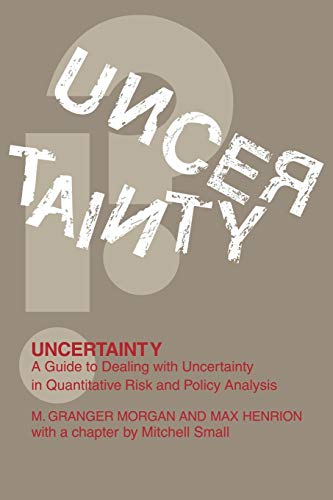 Imagen de archivo de Uncertainty: A Guide to Dealing with Uncertainty in Quantitative Risk and Policy Analysis a la venta por Wonder Book