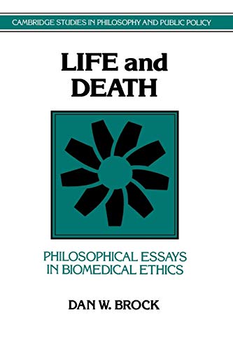 9780521428330: Life and Death Paperback: Philosophical Essays in Biomedical Ethics (Cambridge Studies in Philosophy and Public Policy)