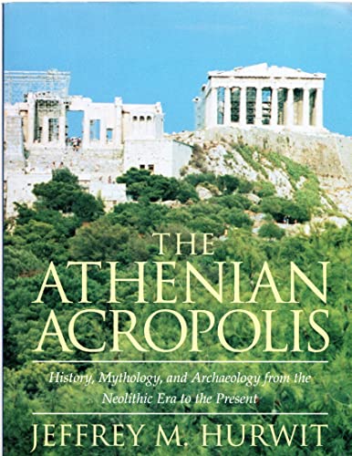 9780521428347: The Athenian Acropolis: History, Mythology, and Archaeology from the Neolithic Era to the Present