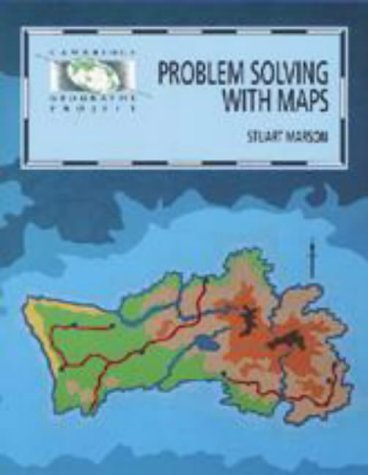 Problem Solving with Maps (Cambridge Geography Project Key Stage 3)