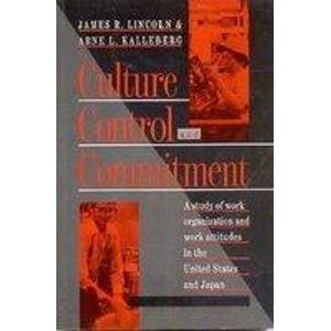 Beispielbild fr Culture, Control and Commitment : A Study of Work Organization and Work Attitudes in the United States and Japan zum Verkauf von Better World Books