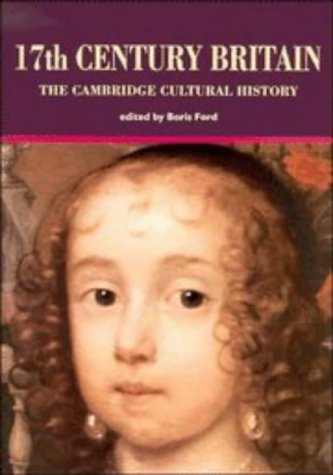 Stock image for The Cambridge Cultural History of Britain: Volume 4, Seventeenth Century Britain for sale by ThriftBooks-Atlanta