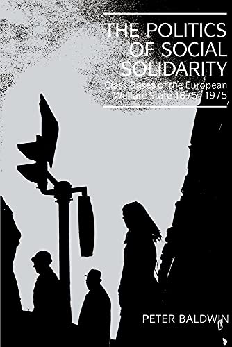 Imagen de archivo de The Politics of Social Solidarity: Class Bases of the European Welfare State, 1875-1975 a la venta por St Vincent de Paul of Lane County