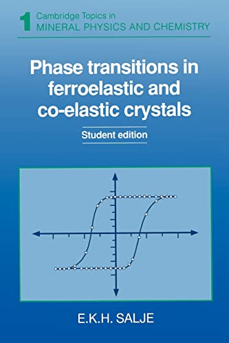 Stock image for Phase Transitions in Ferroelastic and Co-elastic Crystals (Cambridge Topics in Mineral Physics and Chemistry) for sale by Chiron Media
