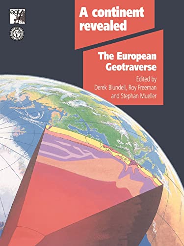 Stock image for A Continent Revealed: The European Geotraverse; Structure and Dynamic Evolution for sale by Ria Christie Collections
