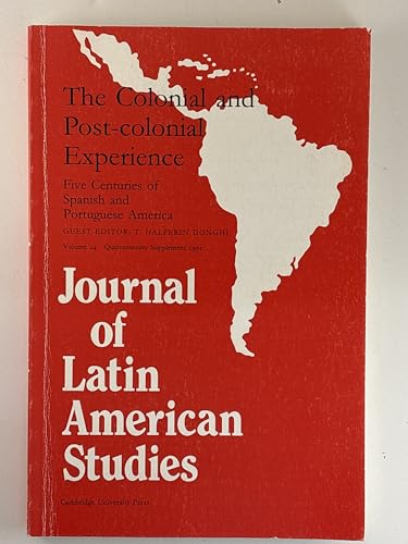 Stock image for The Colonial and Post-colonial Experience: Volume 24, Quincentenary Supplement 1992: Five Centuries of Spanish and Portuguese America (Journal of Latin American Studies Supplement, Series Number 24) for sale by dsmbooks