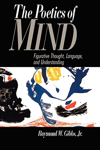Stock image for The Poetics of Mind: Figurative Thought, Language, and Understanding for sale by St Vincent de Paul of Lane County