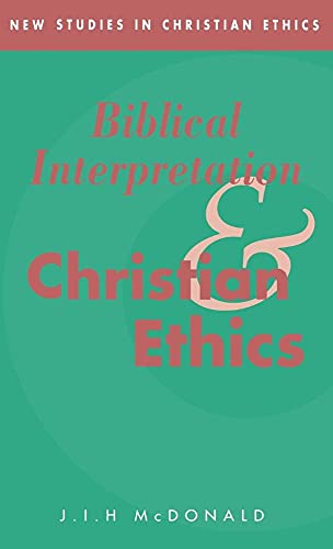Stock image for Biblical Interpretation and Christian Ethics: 2 (New Studies in Christian Ethics, Series Number 2) for sale by Bahamut Media