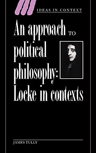 9780521430609: An Approach to Political Philosophy Hardback: Locke in Contexts: 25 (Ideas in Context, Series Number 25)