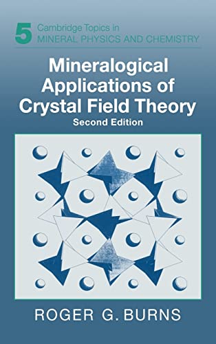 9780521430777: Mineralogical Applications of Crystal Field Theory 2nd Edition Hardback: 5 (Cambridge Topics in Mineral Physics and Chemistry, Series Number 5)