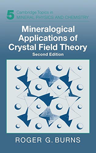 9780521430777: Mineralogical Applications of Crystal Field Theory: 5 (Cambridge Topics in Mineral Physics and Chemistry, Series Number 5)