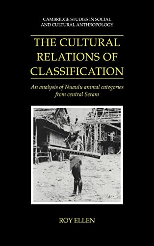 The Cultural Relations of Classification: An Analysis of Nuaulu Animal Categories from Central Seram