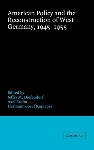 Beispielbild fr American Policy and the Reconstruction of West Germany, 19451955 zum Verkauf von Anybook.com