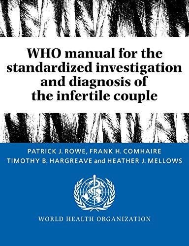 Imagen de archivo de WHO Manual for the Standardized Investigation and Diagnosis of the Infertile Couple a la venta por GuthrieBooks