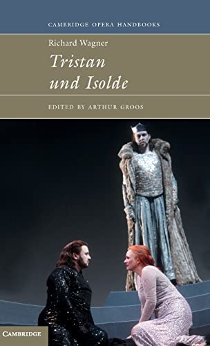 Stock image for Richard Wagner: Tristan und Isolde (Cambridge Opera Handbooks) for sale by Prior Books Ltd