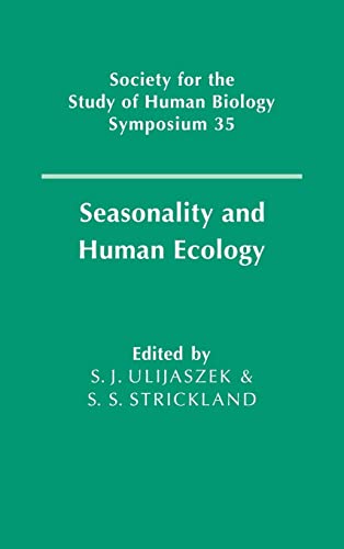 SEASONALITY AND HUMAN ECOLOGY (SOCIETY FOR THE STUDY OF HUMAN BIOLOGY SYMPOSIUM SERIES)