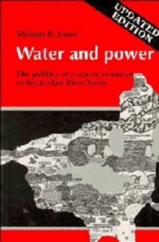 Stock image for Water and Power: The Politics of a Scarce Resource in the Jordan River Basin (Cambridge Middle East Library) for sale by Nauka Japan LLC