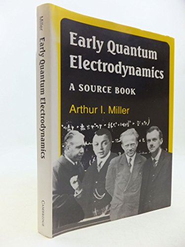 Early Quantum Electrodynamics A Source Book - Miller, Arthur I.