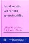 Beispielbild fr Paradigms for Fast Parallel Approximability (Cambridge International Series on Parallel Computation) zum Verkauf von Powell's Bookstores Chicago, ABAA