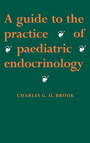 9780521431798: A Guide to the Practice of Paediatric Endocrinology