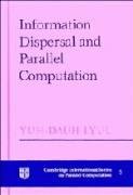 9780521432269: Information Dispersal and Parallel Computation (Cambridge International Series on Parallel Computation, Series Number 3)