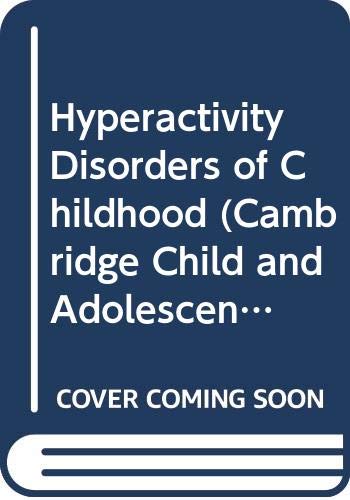 Stock image for Hyperactivity Disorders of Childhood (Cambridge Child and Adolescent Psychiatry) for sale by Wonder Book