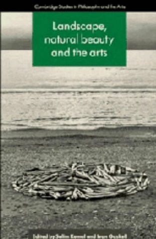 Stock image for Landscape, Natural Beauty and the Arts (Cambridge Studies in Philosophy and the Arts) for sale by Webster's Bookstore Cafe, Inc.