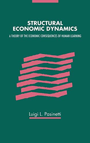 Beispielbild fr Structural Economic Dynamics: A Theory of the Economic Consequences of Human Learning zum Verkauf von Anybook.com