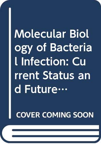Imagen de archivo de Molecular Biology of Bacterial Infection: Current Status and Future Perspectives. Forty-Ninth Symposium of the Society for General Microbiology Held at the University of Dublin, Trinity College, September 1992 a la venta por Tiber Books