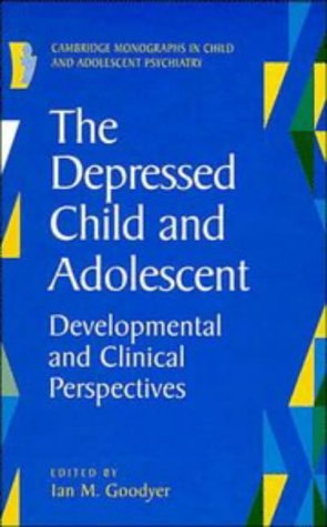 Imagen de archivo de The Depressed Child and Adolescent: Developmental and Clinical Perspectives (Cambridge Child and Adolescent Psychiatry) a la venta por Wonder Book