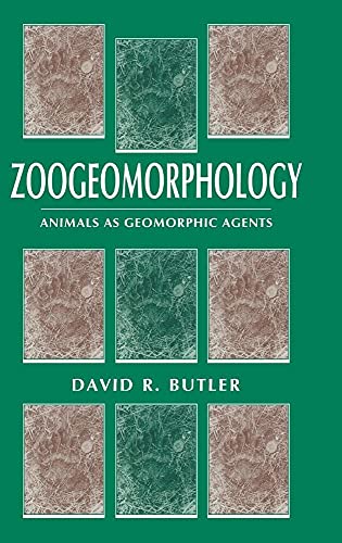 Zoogeomorphology: Animals As Geomorphic Agents