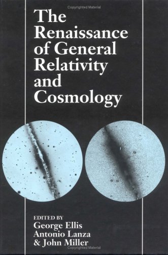 Stock image for The Renaissance of General Relativity and Cosmology: A Survey to Celebrate the 65th Birthday of Dennis Sciama for sale by International Book Project