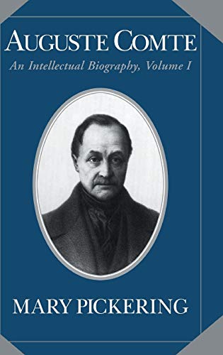 9780521434058: Auguste Comte: Volume 1: An Intellectual Biography