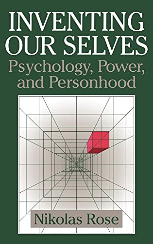 Beispielbild fr Inventing our Selves: Psychology, Power, and Personhood (Cambridge Studies in the History of Psychology) zum Verkauf von WorldofBooks